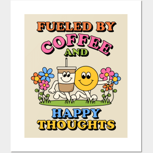 Fueled By Coffee and Happy Thoughts Posters and Art